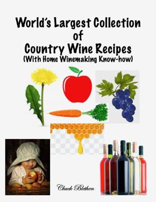 Paperback World's Largest Collection? of ?Country Wine Recipes : (with Home Winemaking Know-How) Book
