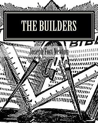 The Builders: A Story and Study of Masonry 1456591975 Book Cover