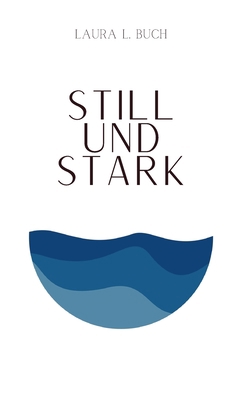 Still und stark [German] 3734716306 Book Cover