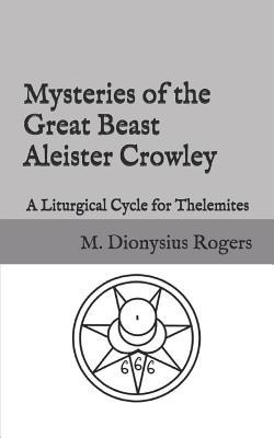 Mysteries of the Great Beast Aleister Crowley: ... 1728963982 Book Cover