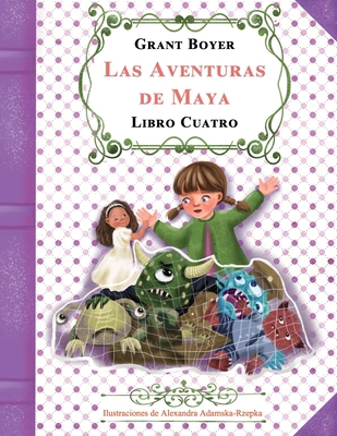 Las Aventuras de Maya Libro Cuatro [Spanish] B0DN23F5Z7 Book Cover