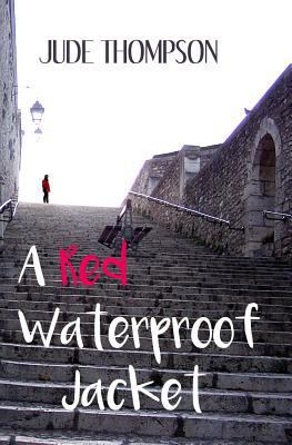 A Red Waterproof Jacket 154653380X Book Cover