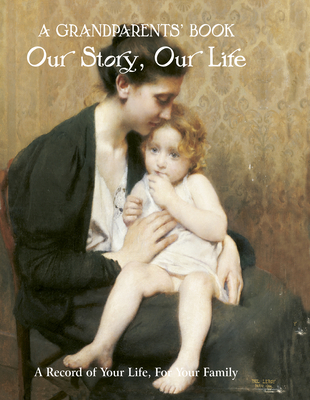 Grandparent's Book: Our Story, Our Life 1844513238 Book Cover