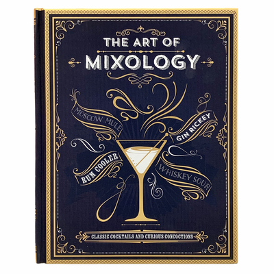 The Art of Mixology: Classic Cocktails and Curi... 1680524100 Book Cover