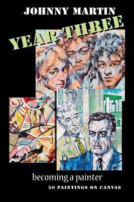 Year Three / becoming a painter 1500640360 Book Cover