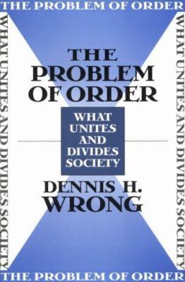 The Problem of Order: What Unites and Divides S... 067470777X Book Cover