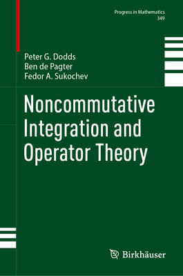 Noncommutative Integration and Operator Theory 3031496531 Book Cover