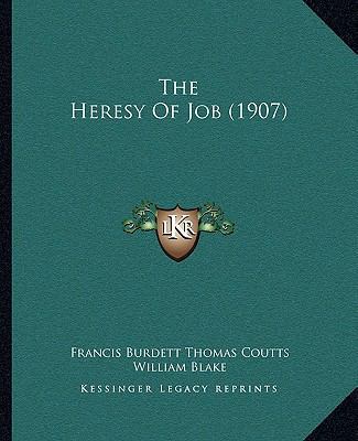 The Heresy Of Job (1907) 116719960X Book Cover