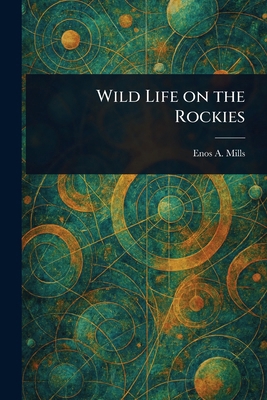 Wild Life on the Rockies 1023245353 Book Cover