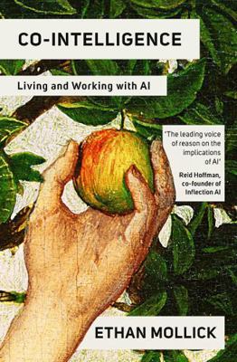 Co-Intelligence: Living and Working with AI 0753560771 Book Cover