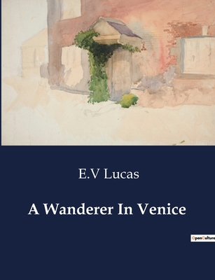 A Wanderer In Venice B0CTJCT9JW Book Cover