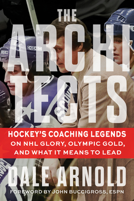 The Architects: Hockey's Coaching Legends on NH... 1637278594 Book Cover