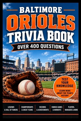 Baltimore Orioles Trivia Book B0HLTX4X36 Book Cover