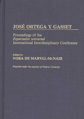 Jose Ortega y Gasset: Proceedings of the Espect... 0313258961 Book Cover