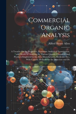 Commercial Organic Analysis: A Treatise On the ... 1021683116 Book Cover