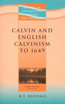 Calvin and English Calvinism to 1649 0853648271 Book Cover