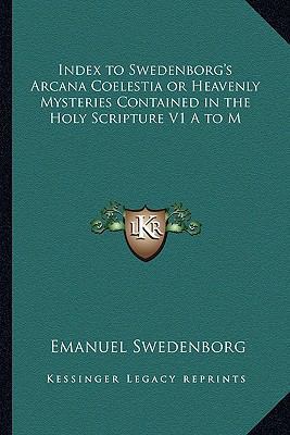 Index to Swedenborg's Arcana Coelestia or Heave... 116264544X Book Cover