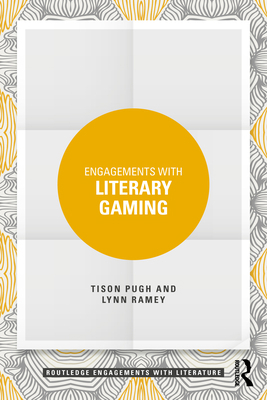 Engagements with Literary Gaming 1032865636 Book Cover