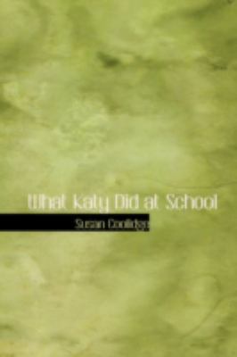 What Katy Did at School 0554379368 Book Cover