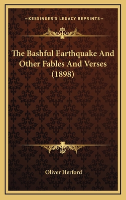 The Bashful Earthquake and Other Fables and Ver... 1164225669 Book Cover