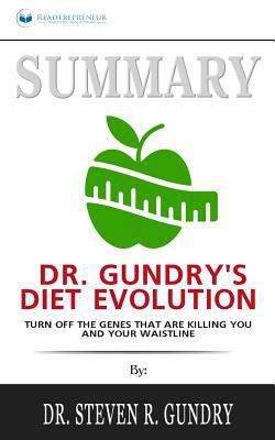 Paperback Summary: Dr. Gundry's Diet Evolution : Turn off the Genes That Are Killing You and Your Waistline Book