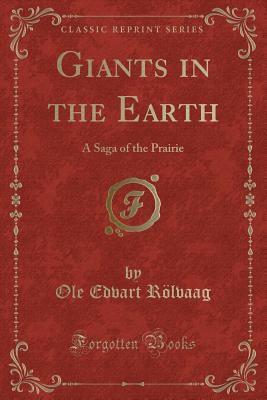 Giants in the Earth: A Saga of the Prairie (Cla... 0243300239 Book Cover