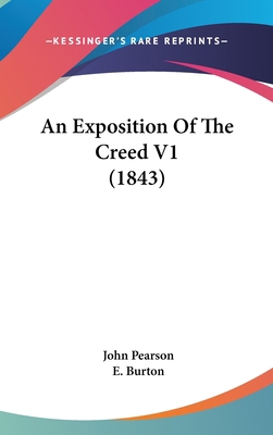 An Exposition Of The Creed V1 (1843) 1104034549 Book Cover