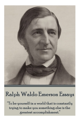 Ralph Waldo Emerson - Essays: "To be yourself i... 1783947764 Book Cover