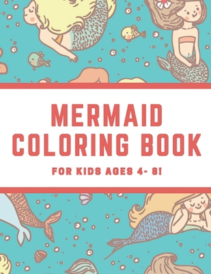 Mermaid Coloring Book for Kids Ages 4 - 8: Rela... 1083129112 Book Cover