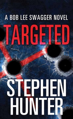 Targeted: A Bob Lee Swagger Novel [Large Print] 1638083703 Book Cover