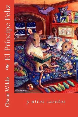El Príncipe Feliz: y otros cuentos [Spanish] 1985852055 Book Cover