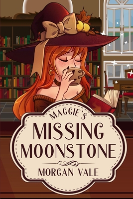 Maggie's Missing Moonstone: A Magic Library Coz... B09NZ5M5S9 Book Cover