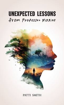Unexpected Lessons From Professor Higgins: A Jo... B0DJHKPV11 Book Cover
