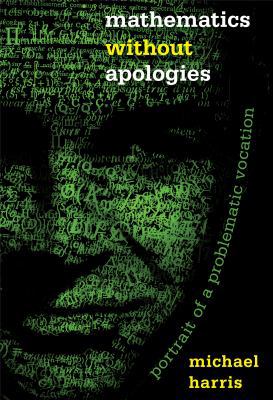 Mathematics Without Apologies: Portrait of a Pr... 0691154236 Book Cover