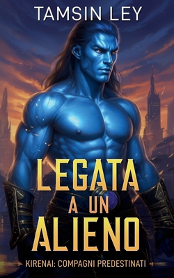 Legata a un alieno [Italian] B0GP6ZGJ5W Book Cover