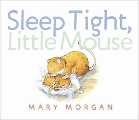 Sleep Tight, Little Mouse 0553498290 Book Cover