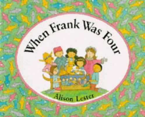 When Frank Was Four (A Little Art Book) 1864484004 Book Cover