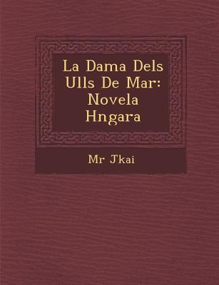 La Dama Dels Ulls de Mar: Novela H Ngara [Catalan] 1286920752 Book Cover