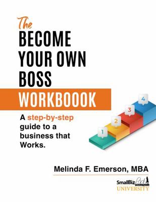 Paperback Become Your Own Boss Workbook : A Step-By-step Guide to a Business That Works! Book