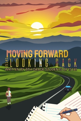 Moving Forward, Looking Back 1304321916 Book Cover