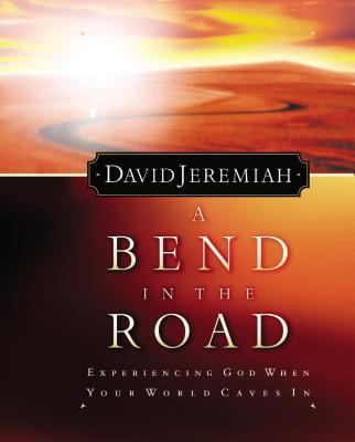 A Bend in the Road: Finding God When Your World... 084991521X Book Cover