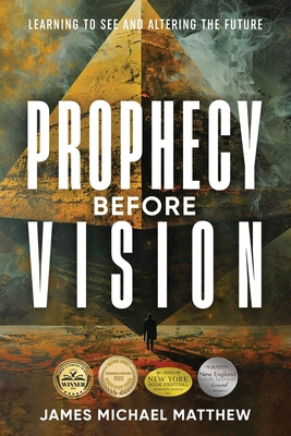 Prophecy Before Vision: Learning to See and Alt... B0DVC2FTXZ Book Cover