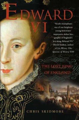 Edward VI: The Lost King of England 0312351429 Book Cover