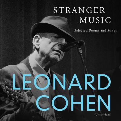 Stranger Music: Selected Poems and Songs 1538548771 Book Cover