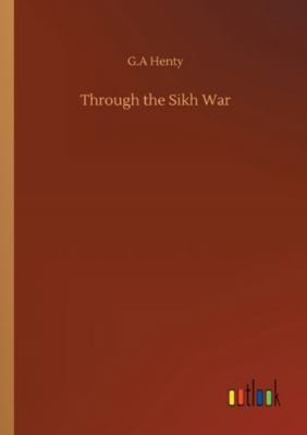 Through the Sikh War 3752350458 Book Cover