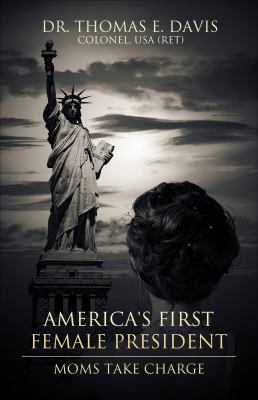 America's First Female President...2016? 1625106246 Book Cover