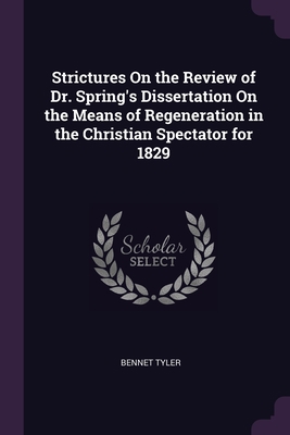 Strictures On the Review of Dr. Spring's Disser... 1377358925 Book Cover