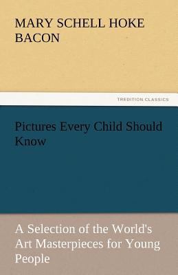 Pictures Every Child Should Know a Selection of... 3842465181 Book Cover