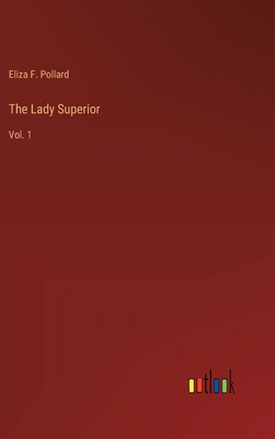 The Lady Superior: Vol. 1 3385239273 Book Cover