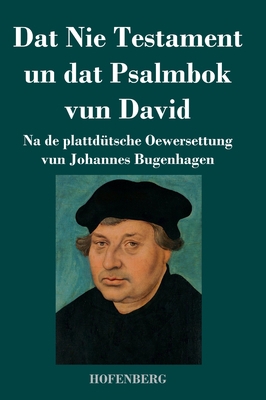 Dat Nie Testament un Dat Psalmbok vun David: Na... [German] 3743738929 Book Cover